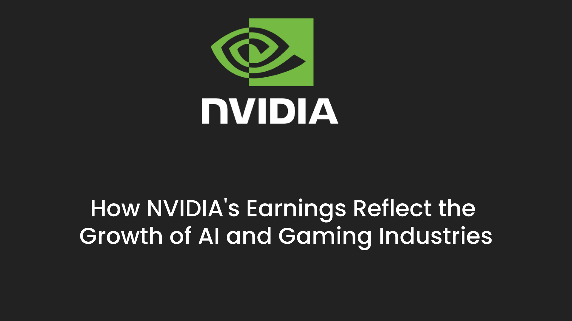 How-NVIDIAs-Earnings-Reflect-the-Growth-of-AI-and-Gaming-Industries2