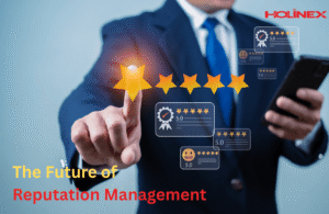 The Future of Reputation Management