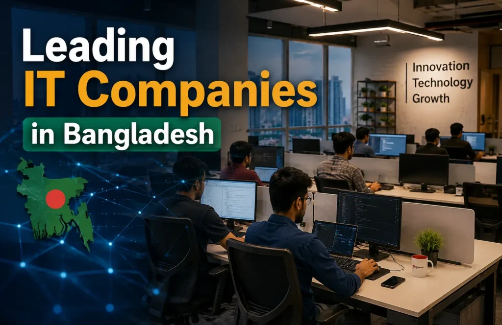 IT Companies in Bangladesh leading firms to consider