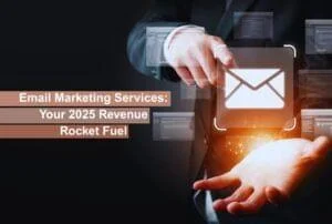 Email Marketing Services: Your Secret Weapon for 2025 Revenue Growth